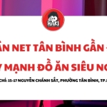 Quán net Tân Bình gần đây máy mạnh đồ ăn siêu ngon