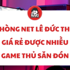 Phòng net Lê Đức Thọ giá rẻ nhiều game thủ săn đón