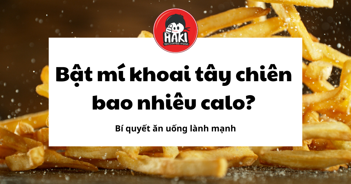 khoai tây chiên bao nhiêu calo