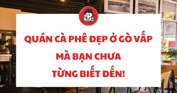 quán cà phê đẹp gò vấp