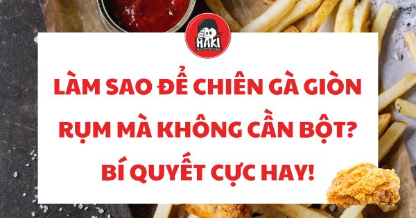 chiên gà không cần bột