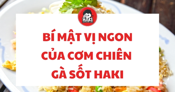 cơm chiên gà sốt haki
