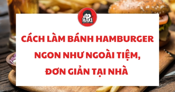 làm bánh hamburger