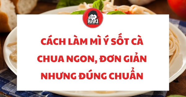 cách làm mì ý sốt cà chua