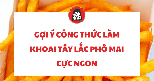 khoai tây lắc phô mai