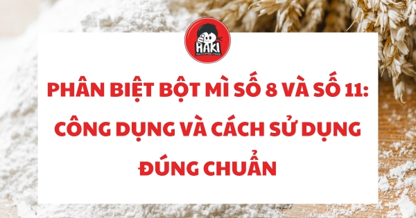 bột mì số 8 và số 11