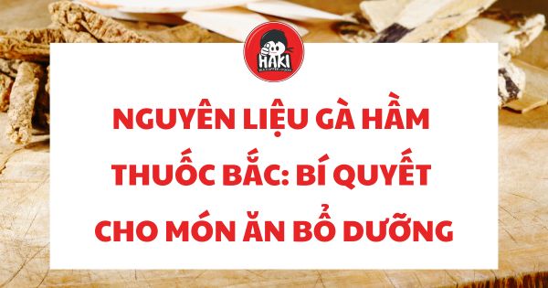 nguyên liệu làm gà hầm thuốc bắc