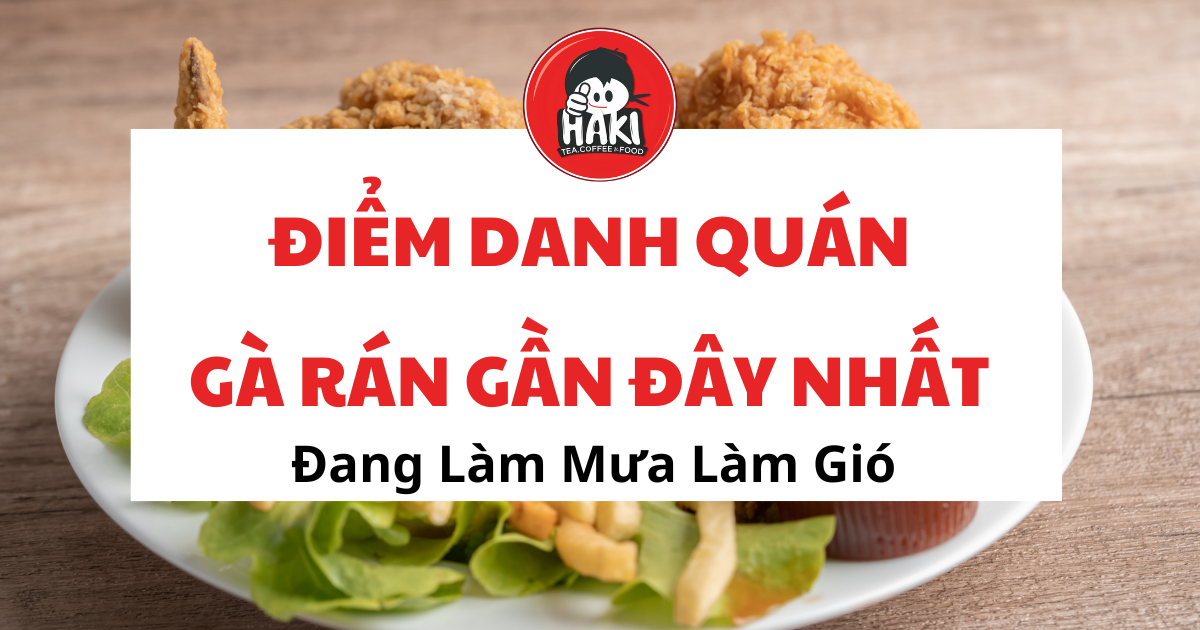 quán gà rán gần đây nhất