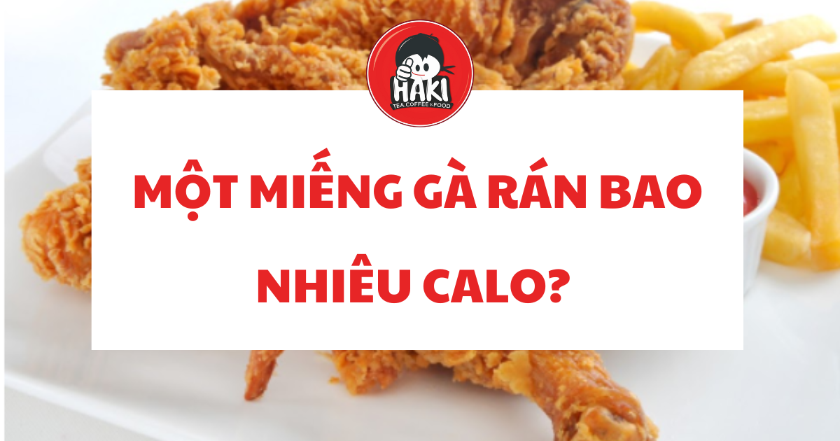 một miếng gà rán bao nhiêu calo
